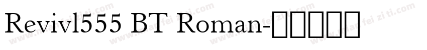 Revivl555 BT Roman字体转换